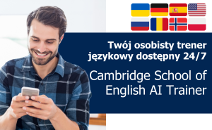 Platforma edukacyjna Cambridge School of English AI Conversation Trainer - nauka online angielski (amerykański), norweski, hiszpański, niemiecki, rosyjski, ukraiński, polski, rumuński